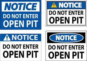 Notice Open Pit Sign Do Not Enter Open Pit vector