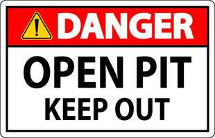 Danger Open Pit Sign Open Pit Keep Out vector