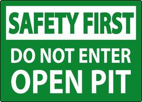 Safety First Open Pit Sign Do Not Enter Open Pit vector