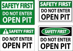 Safety First Open Pit Sign Do Not Enter Open Pit vector