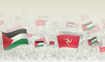 Palestine and Isle of Man flags in a crowd of cheering people. vector