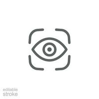 Eye scan icon. Simple outline style. Visual identity, focus, view, vision, future tech, eye with scanning frame, technology concept. Thin line symbol. Vector illustration isolated. Editable stroke.