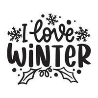 Winter and Christmas Lettering Quotes For Printable Posters, Cards, Tote Bags, Mugs, T-Shirt Design vector