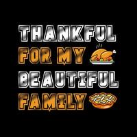T-shirt design for Thanksgiving. Inscription using modern calligraphy and hand lettering Vector lettering quotation for Thanksgiving Day. Template for a handwritten greeting card for Thanksgiving. photo