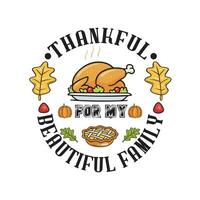 T-shirt design for Thanksgiving. Inscription using modern calligraphy and hand lettering Vector lettering quotation for Thanksgiving Day. Template for a handwritten greeting card for Thanksgiving.