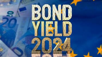 The Gold text Bond Yield on Euro flag  background for Business concept 3d rendering photo