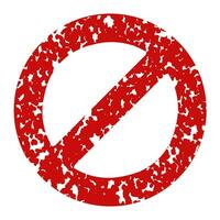 Prohibit red crossed circle sign textured grunge stamp. vector