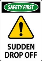 Safety First Sign Sudden Drop Off vector