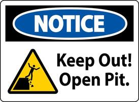 Notice Sign Keep Out Open Pit vector