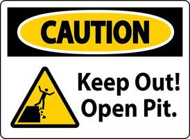 Caution Sign Keep Out Open Pit vector