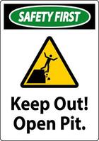 Safety First Sign Keep Out Open Pit vector