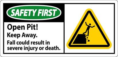 Safety First Sign Open Pit Keep Away Fall Could Result In Severe Injury Or Death vector