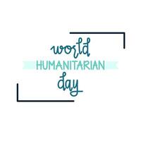 World Humanitarian Day Hand Lettering vector