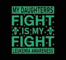 My Daughter Fight Leukemia T Shirt vector