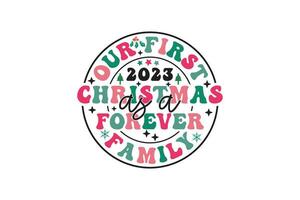 Our First Christmas As A Forever Family Winter Christmas T-Shirt EPS Design. Retro Typography T-shirt Design vector