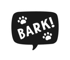 Bark text in a speech bubble balloon silhouette. Cute cartoon comics dog sound effect and lettering. Vector illustration.