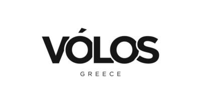 Volos in the Greece emblem. The design features a geometric style, vector illustration with bold typography in a modern font. The graphic slogan lettering.