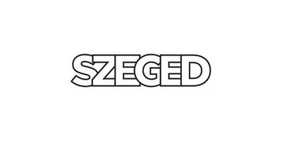 Szeged in the Hungary emblem. The design features a geometric style, vector illustration with bold typography in a modern font. The graphic slogan lettering.