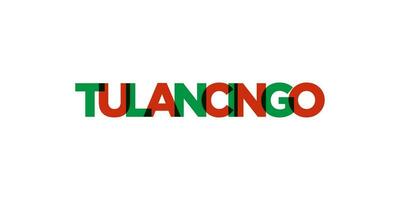 Tulancingo in the Mexico emblem. The design features a geometric style, vector illustration with bold typography in a modern font. The graphic slogan lettering.