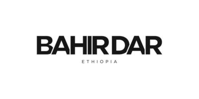 Bahir Dar in the Ethiopia emblem. The design features a geometric style, vector illustration with bold typography in a modern font. The graphic slogan lettering.