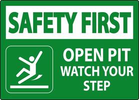 Safety First Sign Open Pit, Watch Your Step vector