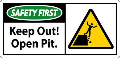 Safety First Sign Keep Out Open Pit vector