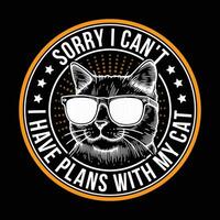 Cute Pet Tee Sorry I Can't I Have Plans With My Cat Funny Cat T-Shirt vector