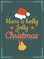 Postcard with text have a holly jolly christmas with xmas decorations and typography design. vector