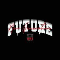 Future typography graphic t-shirt and apparel design vector