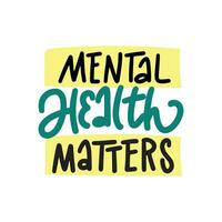 Handwritten phrase about a mental health - Your Mental Health Matters for postcards, posters, stickers, etc. vector