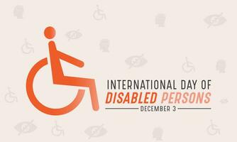 International day of disabled persons is celebrated every year on december 3. World disabilities day. Vector template for banner, greeting card, poster with background. Vector illustration.