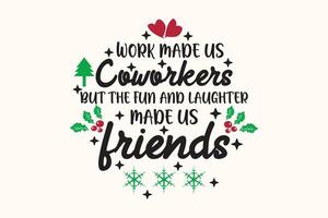 Work Made Us Coworkers but EPS Design Christmas T-shirt Design vector
