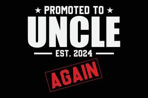 Again Uncle Est 2024 Promoted To Uncle Baby Announcement Shirt Design vector