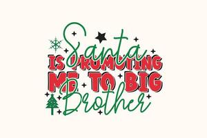 Santa is Promoting Me to Big Brother EPS Christmas T-shirt Design vector