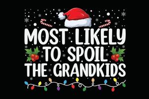 Most Likely To Spoil The Grandkids Christmas Grandma Funny Shirt vector