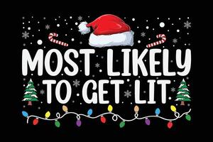 Most Likely To Get Lit Group Christmas Party Family Matching Funny Christmas Shirt Design vector