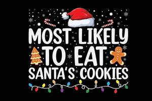 Most Likely To Eat Santa's Cookies Funny Christmas Shirt Design vector