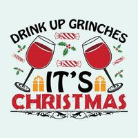 CHRISTMAS SET DRINK UP GRINCHES IT IS CHRISTMAS vector