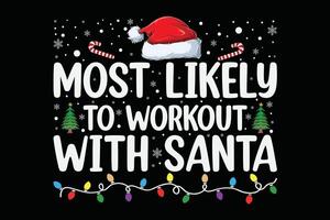 Most Likely To Work Out With Santa Family Christmas Shirt Design vector