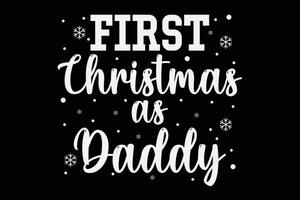 First Christmas As Daddy Funny Father Christmas Shirt Design vector