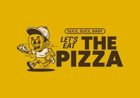 Let's eat the pizza. Boy character running and holding a slice pizza vector