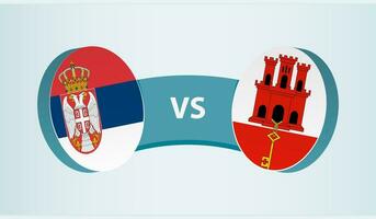 Serbia versus Gibraltar, team sports competition concept. vector