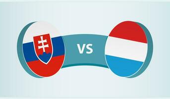 Slovakia versus Luxembourg, team sports competition concept. vector