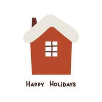 Happy holidays . Cartoon house, hand drawing lettering vector