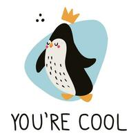 Cute penguin with inscription You are cool. Hand drawn flat vector illustration. Cute cartoon character. Funny animal . T shirt print design in doodle style. Poster for children's room