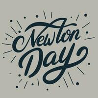 Newton Day lettering inscription. Handwriting text banner for Newton Day. Hand drawn vector art.