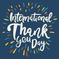International Thank You Day lettering inscription. Handwriting text banner for International Thank You Day. Hand drawn vector art.