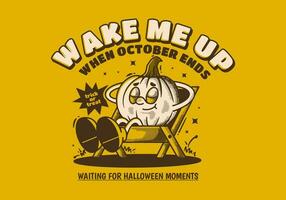 Wake me up when october ends. Character of pumpkin sleep on camping chair vector