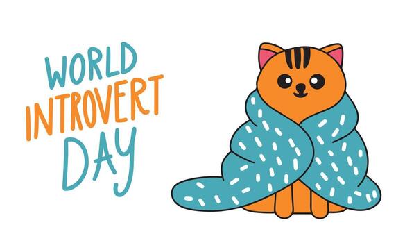 World Introvert Day text banner. Handwriting World Introvert Day lettering banner. Text holiday banner with cute cat wrapped in blanket. Hand drawn vector art.