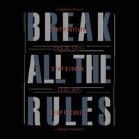 break all the rules slogan quote, graphic typography vector, for t shirt print, casual style vector